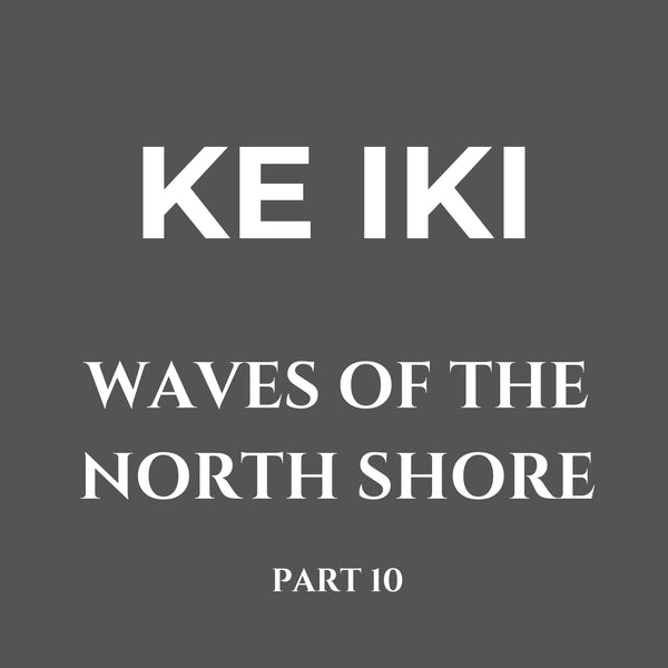 Waves of the North Shore Series 10 – Ke Iki