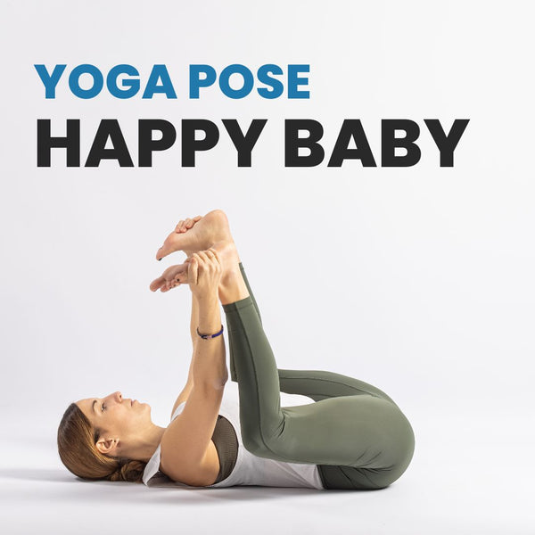 YOGA Pose of the Month: Happy Baby Pose