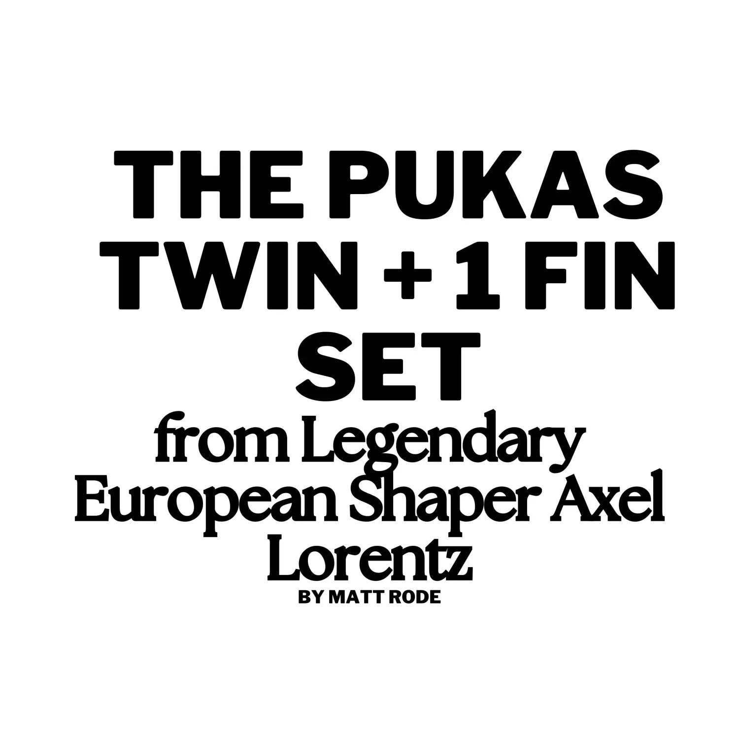 Pukas twin fin deals