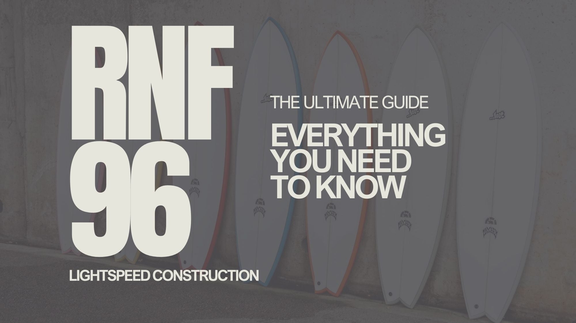 The Lost RNF 96 Surfboard: What you need to know!