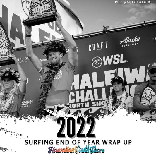 2022 Surfing End of Year Wrap Up - Hawaiian South Shore