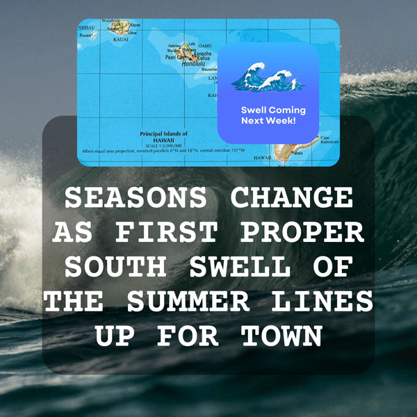Seasons Change as First Proper South Swell of the Summer Lines Up for Town