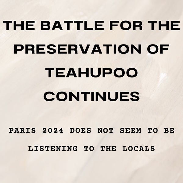 The Battle for the Preservation of Teahupoo Continues Paris 2024 Does Not Seem to Be Listening to the Locals