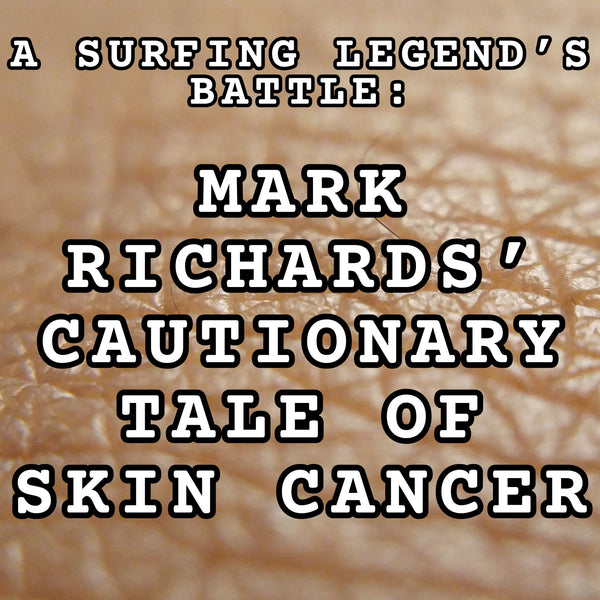 A Surfing Legend’s Battle: Mark Richards’ Cautionary Tale of Skin Cancer