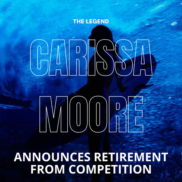 South Shore Legend Carissa Moore Announces Retirement from Competition