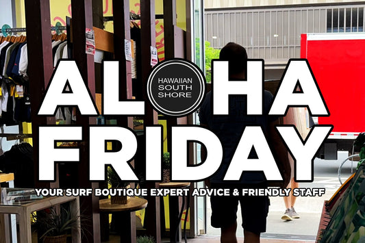 Aloha Friday: Built for Small Days Firewire's Boss Up and Seaside - Hawaiian South Shore