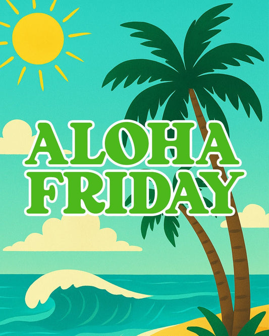 Aloha Friday June 27, 2025 - Hawaiian South Shore