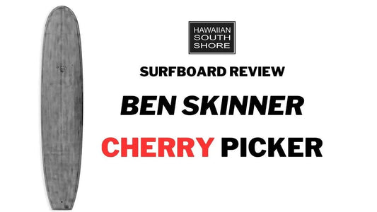 Ben Skinner Cherry Picker Surfboard Review by Anonymous - Hawaiian South Shore