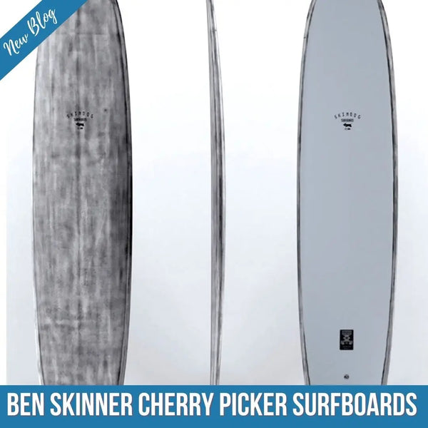 BEN SKINNER Cherry Picker Surfboards 🍒
