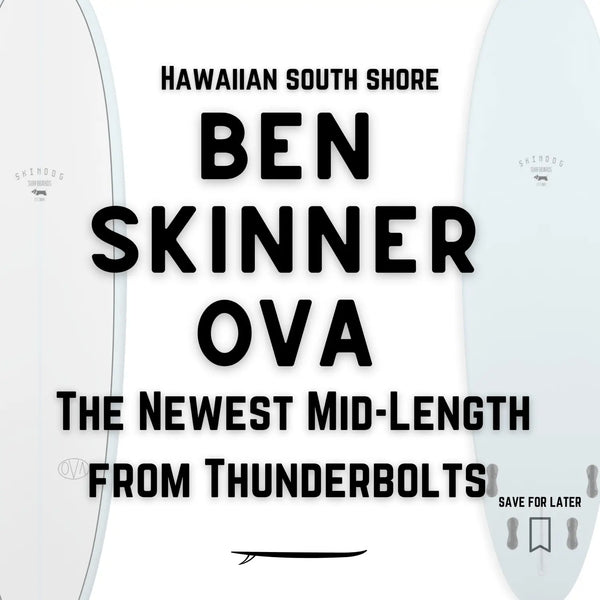 BEN SKINNER OVA - The Newest Mid-Length from Thunderbolts