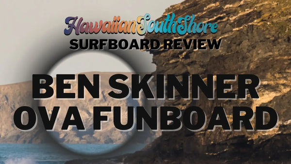 Ben Skinner SKINDOG OVA Surfboard Review by John