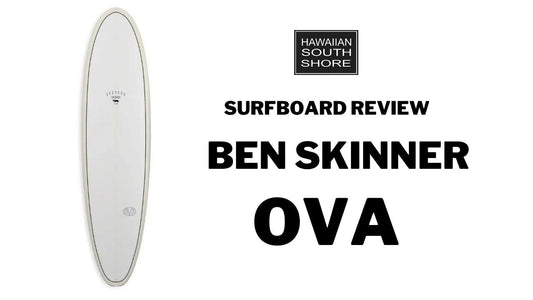 Ben Skinner Skindog OVA Surfboard Review by Nick - Hawaiian South Shore