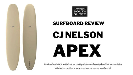 CJ Nelson APEX Surfboard Review by Charlie - Hawaiian South Shore
