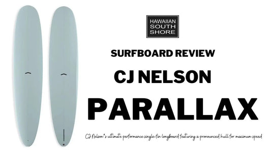 CJ Nelson Parallax Surfboard Review by Jason - Hawaiian South Shore