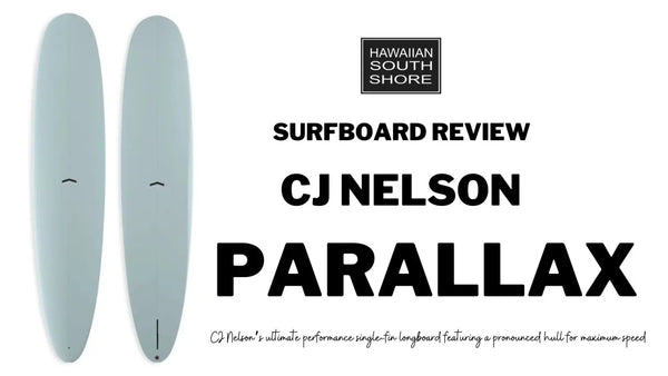 CJ Nelson Parallax Surfboard Review by Jason