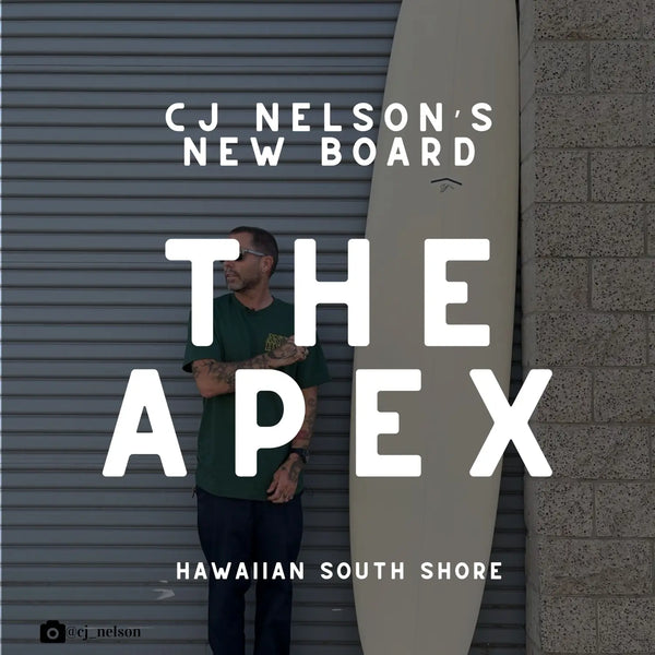 CJ Nelson’s Surfboard —The Apex