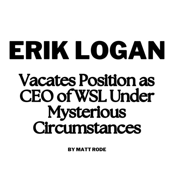 Erik Logan Vacates Position as CEO of WSL Under Mysterious Circumstances