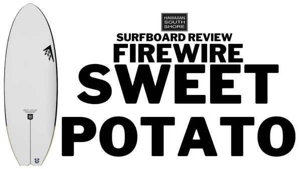 Firewire Sweet Potato Review by Brett