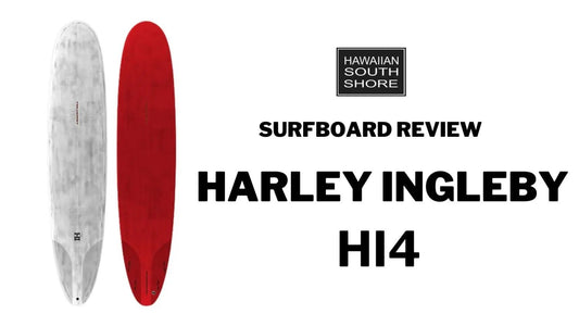 Harley Ingleby HI4 Surfboard Review - Hawaiian South Shore