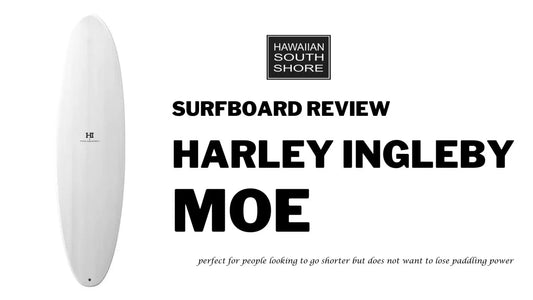Harley Ingleby Moe Surfboard Review by Greg - Hawaiian South Shore
