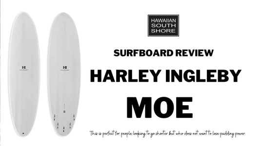 Harley Ingleby MOE Surfboard Review by Jelly - Hawaiian South Shore