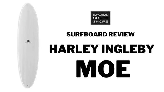 Harley Ingleby MOE Surfboard Review - Hawaiian South Shore