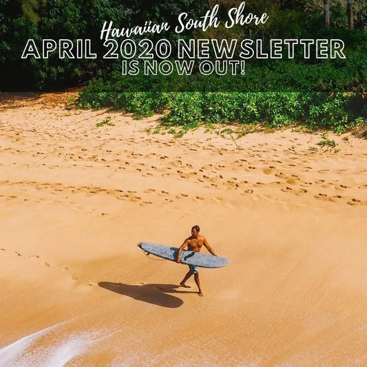 Hawaiian South Shore April 2020 Newsletter - Hawaiian South Shore