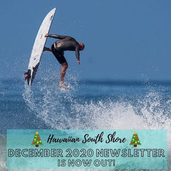 Blog-Hawaiian South Shore December 2020 Newsletter-Surfing News Hawaii-Hawaiian South Shore