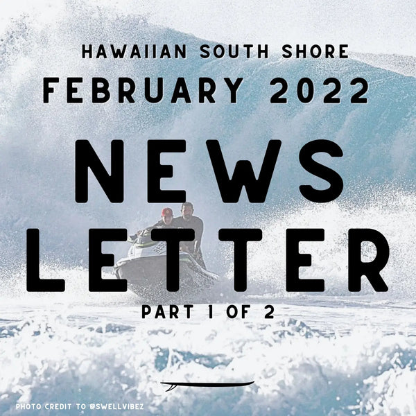 Hawaiian South Shore February 2022 Newsletter Part 1 of 2