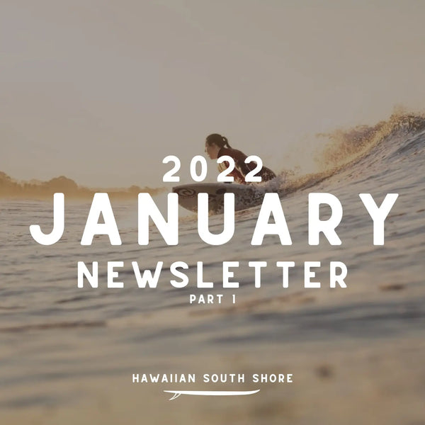 Hawaiian South Shore January 2022 Newsletter Part 1 of 2