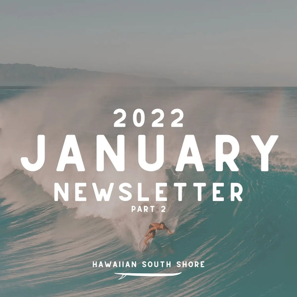 Hawaiian South Shore January 2022 Newsletter Part 2 of 2