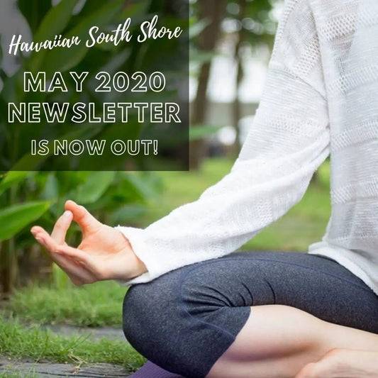 Hawaiian South Shore May 2020 Newsletter - Hawaiian South Shore