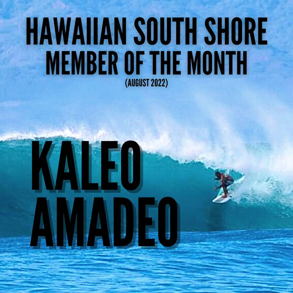Hawaiian South Shore Member of the Month AUGUST 2022 - KALEO AMADEO
