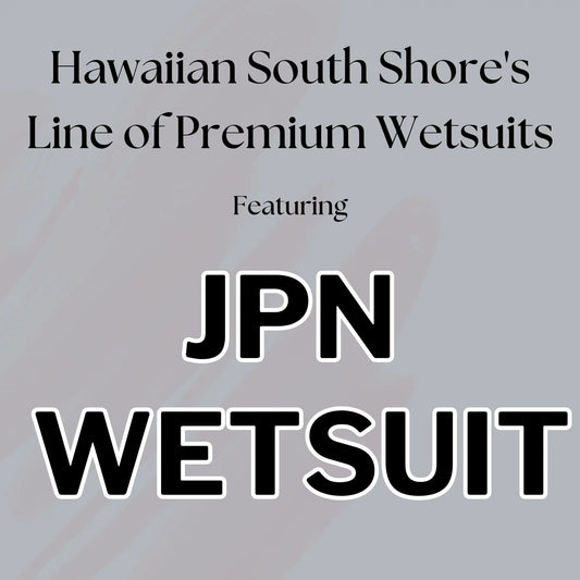 Hawaiian South Shore's Line of Premium Wetsuits - Hawaiian South Shore