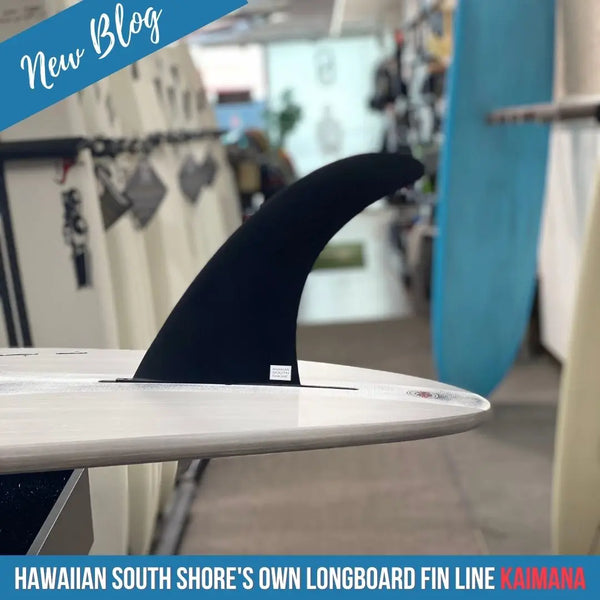 Hawaiian South Shore’s Own Longboard Fin Line KAIMANA