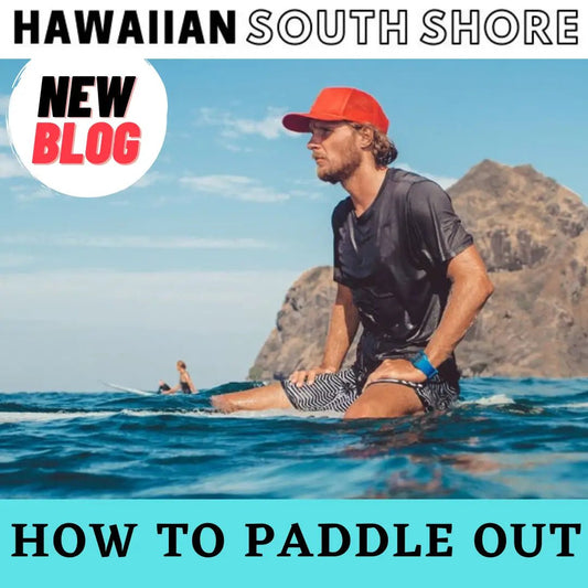 How to Paddle Out - Hawaiian South Shore