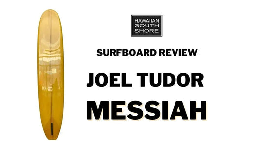 Joel Tudor Messiah Surfboard Review by June - Hawaiian South Shore