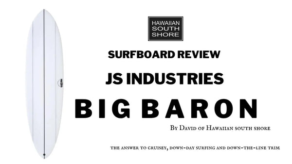 JS Industries Big Baron Surfboard Review by David
