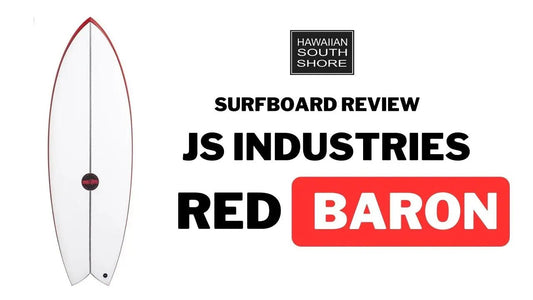 JS Industries Red Baron Surfboard Review - Hawaiian South Shore