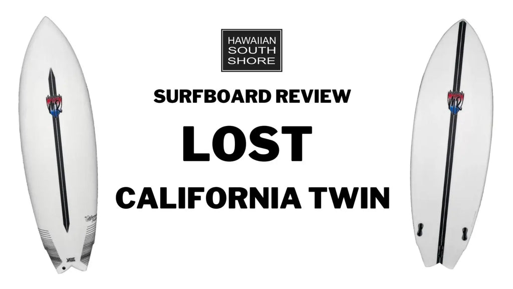 Lost California Twin Surfboard Review by Kegan Edward Hawaiian