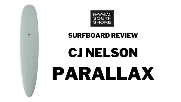 CJ Nelson Parallax Surfboard Review by James