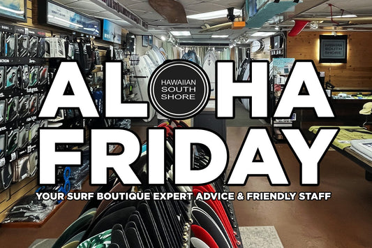 New Arrivals at Hawaiian South Shore — Aloha Friday March 20 - Hawaiian South Shore