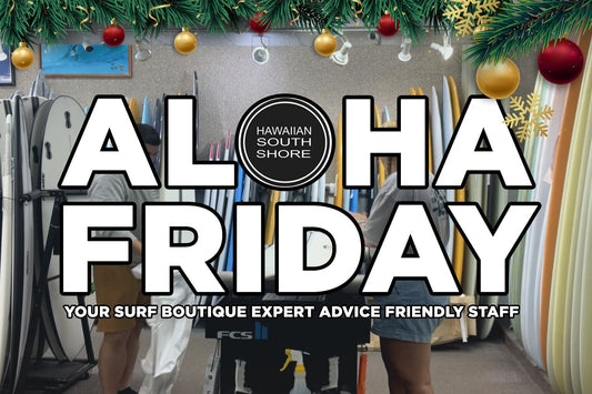 New Surf Gear at Hawaiian South Shore - December 19, 2025 Weekly Update