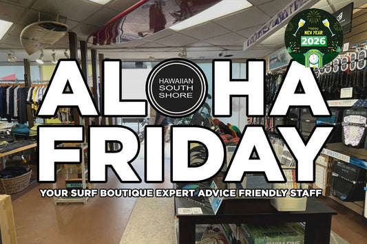 New Surf Gear at Hawaiian South Shore - January 2, 2026 Weekly Update - Hawaiian South Shore