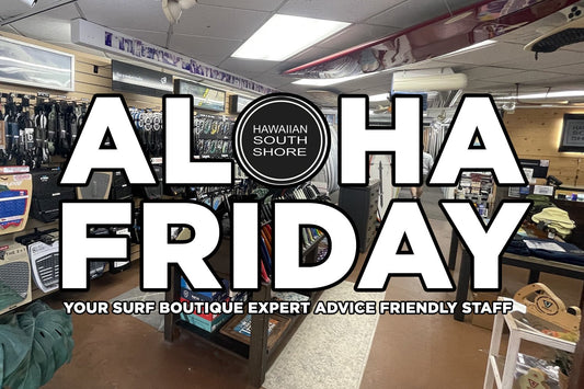 New Surf Gear at Hawaiian South Shore - January 9, 2026 Weekly Update - Hawaiian South Shore