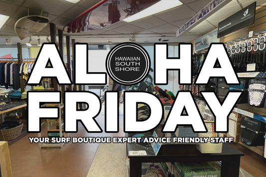 New Surf Gear at Hawaiian South Shore - November 14, 2025 Weekly Update