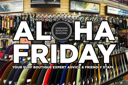 New Surf Gear at Hawaiian South Shore — September 11, 2026 Weekly Update - Hawaiian South Shore
