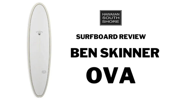 Ben Skinner Skindog OVA Surfboard Review by Nick