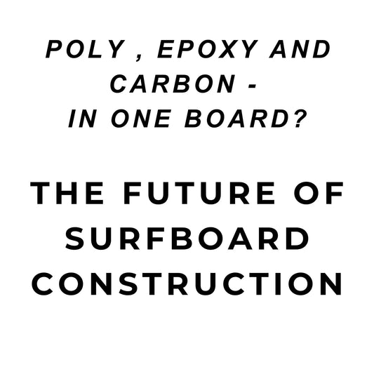 POLY , EPOXY and CARBON - in one board? - Hawaiian South Shore