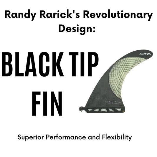 Randy Rarick's Revolutionary Black Tip Fin Design: Superior Performance and Flexibility - Hawaiian South Shore